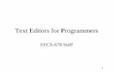Text Editors for Programmers - KU ITTCheechul/courses/eecs678/S17/labs/lab1/Editors.pdf · • a –characters inserted just after the cursor position • A –characters appended