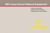 2001 Lexus Owner’s Manual Supplement€¦ · 2001 Lexus Owner’s Manual Supplement Owner Amenities Warranty Information Maintenance Information 00247-02001 6/00. W ELCOME TO THE