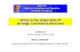 Kinks in the dispersion of strongly correlated electrons · Kinks in the dispersion of strongly correlated electrons Dieter Vollhardt Supported by Deutsche Forschungsgemeinschaft