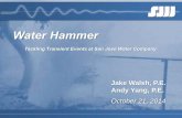 Water Hammer - CA-NV AWWA€¦ · What is Water Hammer? Water hammer events (transient events) are disturbances in water flow from one steady-state condition to another. Introduction