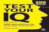 i TEST IQ YOUR - WordPress.com · IQ is the abbreviation for Intelligence Quotient. The word quotient means the number of times that one number will divide into another. An intelligence