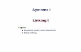 Systems I Linking Ifussell/courses/cs429h/lectures/Lecture… · How does the assembler work One pass Record label deﬁnitions When use is found, compute offset Two pass Pass 1: