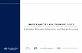 OBSERVATORY ON EUROPE 2013 · 3 Advisory BoArd oBsErvATory oN EUroPE 2013 improving European Competitiveness and integration Advisory Board Members – Scientific Committee: