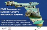 FDOT PROGRAMS TO UPPORT FLORIDA SEAPORTSaapa.files.cms-plus.com/SeminarPresentations/2016Seminars... · Florida Seaport System 15 Public Seaports 9 7 8 Container Ports Cruise Ports
