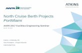 North Cruise Berth Projects PortMiamiaapa.files.cms-plus.com/2017Seminars/17Facilities/ARBOLEDA_CAR… · North Cruise Berth Projects PortMiami AAPA 2017 Facilities Engineering Seminar