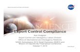 Export Control Compliance - NASA€¦ · Export Control Compliance: Important Part of the NASA Mission! • “It is NASA policy to ensure that exports and transfers of commodities,