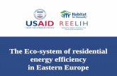 The Eco-system of residential energy efficiency in Eastern ...€¦ · The Eco-system of residential energy efficiency in Eastern Europe . Regional context • Much of the existing