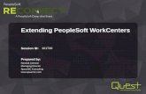 Extending PeopleSoft WorkCenters€¦ · WorkCenter Best Practices • Project Background –Upgrade PeopleSoft FSCM to 9.2 to get current on Application Bundles and take advantage