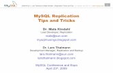 MySQL Replication Tips and Tricks - O'Reilly Mediaassets.en.oreilly.com/1/event/21/Replication Tricks _ Tips Presentatio… · 2009-04-23 | Lars Thalmann & Mats Kindahl | Replication