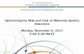 Optimizing the Risk and Cost of Materials Quality ...onlinepubs.trb.org/onlinepubs/webinars/171106.pdf · Optimizing the Risk and Cost of Materials Quality Assurance . Monday, November