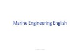 Marine Engineering English · pistons is converted into rotary movement by piston rod and crankshaft. Steam turbines, on the other hand, rotate throughout their operation and with