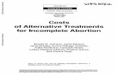 Costs of Alternative Treatments for Incomplete Abortion€¦ · Costs of Alternative Treatments for Incomplete Abortion Brooke R. Johnson, Janie Benson, Janet Bradley, Aurora Rabago
