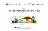 for SAXOPHONEwildmusicpublications.com/.../Away-in-a-Manger-Saxophone-SM-Com… · Saxophone " Traditionàl Christ arranged esp Backing tracks avanable on Amanda Oosth Beginners to