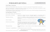 WEIGHTLIFTING PACKET # 14€¦ · Weightlifting Weightlifting is a sport that involves lifting barbells or dumb-bells. Olympic weightlifting A sport that involves two lifts: 1. The