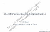 Chemotherapy and targeted therapies of NSCLC€¦ · Disclosures Consultant or Advisory Role in the last two years I have received honoraria as a consultant at advisory boards from