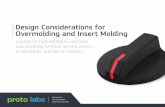 Design Considerations for Overmolding and Insert Molding€¦ · two molds. Material selection for overmolding can be complicated. Substrate and overmold resins can complement one
