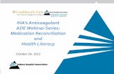 Anticoagulation ADE Boot camp Template€¦ · Anticoagulation ADE Boot camp: Medication Reconciliation and Health Literacy John B. Hertig, PharmD, MS Associate Director Assistant