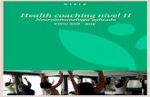 HEALTH COACHING nivel II · 2019-01-22 · integradora. Los casos prácticos tomarán un rol principal en este segundo nivel de formación para integrar los conocimientos aprendidos