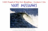 3.012 Fund of Mat Sci: Bonding – Lecture 1 bis …...3.012 Fundamentals of Materials Science: Bonding - Nicola Marzari (MIT, Fall 2005) Wave-particle Duality • Particles have wave-like