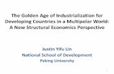 The Golden Age of Industrialization for Developing …...The Golden Age of Industrialization for Developing Countries in a Multipolar World: A New Structural Economics Perspective