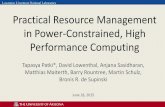 Lawrence Livermore National Laboratory Practical Resource …tpatki/HPDCTalk.pdf · 2015-06-18 · Practical Resource Management in Power-Constrained, High Performance Computing Tapasya