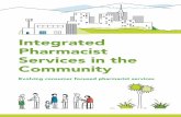 Integrated Pharmacist Services in the Community...Integrated Pharmacist Services in the Community 7 We want to encourage pharmacists to: • use their full skill set and medicines