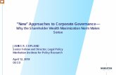 “New” Approaches to Corporate Governance—“New” Approaches to Corporate Governance— Why the Shareholder Wealth Maximization Norm Makes Sense JAMES R. COPLAND Senior Fellow