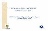 Introduction to Risk Assessment (Distribution - DIMP) · 2017-04-26 · Know what's below. Introduction to Risk Assessment (Distribution - DIMP) 20 14 KCC Kansas Pipeline Safety Seminar