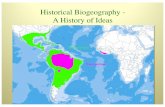 Historical Biogeography - A History of Ideas€¦ · Species and Areas: History of Ideas Comte de Buffon(1707–1788) The naturalist de Buffon had two problems with Linnaeus' view