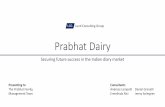 Prabhat Dairy · Prabhat Dairy will see increased returns but also constant growth to become India’s largest dairy company •Growth for future expansion •Investment in utilizing