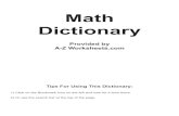 Math Dictionary - SwisstransplantMath Dictionary Provided by A-Z Worksheets.com Tips For Using This Dictionary: 1) Click on the Bookmark Icon on the left and look for a term there.