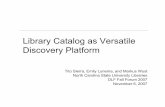 Library Catalog as Versatile Discovery Platform...Library Catalog as Versatile Discovery Platform Tito Sierra, Emily Lynema, and Markus Wust North Carolina State University Libraries
