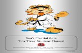 San’s Martial Arts... · Sans’s Martial Arts Tiny Tiger Level 3 Curriculum Calisthenics 5 laps around the mat 5 and perform 20 jumping jacks Traditional Basics and Forms Front