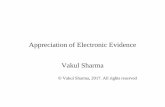 Appreciation of Electronic Evidence Vakul Sharma · 2017-01-15 · Appreciation of Evidence “The process by which a judge concludes whether or not a fact is proved is called appreciation
