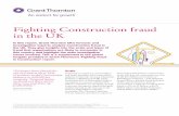 Fighting Construction fraud in the UK...Fighting Construction fraud in the UK In this report, Grant Thornton UK’s forensic and investigation experts analyse Construction fraud in