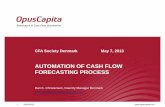 AUTOMATION OF CASH FLOW FORECASTING PROCESS...AUTOMATION OF CASH FLOW FORECASTING PROCESS CFA Society Denmark May 7, 2013 1 03/05/2013 Dan K. Christensen, Country Manager Denmark ...