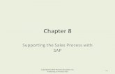Chapter 8 · How Does the Sales Process Work at CBI After SAP? Copyright © 2013 Pearson Education, Inc. Publishing as Prentice Hall 8-13 Who assigns the PO number and what