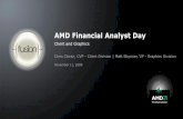 AMD Financial Analyst Day - NanoNewsNet · 2009-11-13 · Bulldozer CPU; 4-8 cores Next-generation discrete graphics solutions 2009 ... AMD mainstream desktops with the AMD Athlon™