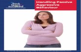 Handling Passive Aggressive Behaviour - Think Learn Succeed€¦ · € Is frequently late for meetings where other people must wait for them How to deal with passive-aggressive behaviour