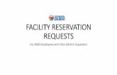 FACILITY RESERVATION REQUESTS - birdvilleschools.net€¦ · FACILITY RESERVATION REQUESTS For BISD Employees and Intra-district requesters. To make an internal district facility