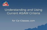 Understanding and Using Current ASAM CriteriaCe-classes.com/exam_format/38bf063883d66e1096c72207b648a8e2.pdfASAM Criteria should be utilized to: –Determine the appropriate level