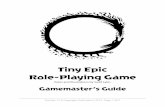 Tiny Epic Role-Playing Game - Squarespacestatic.squarespace.com/.../tiny_epic_v1_gm.pdf · many fantasy role-players, their character's progression - the development of their character