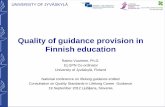 Quality of guidance provision in Finnish education...Careers information, guidance and counselling services are provided mainly by two established public service systems: –Student