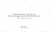 Palliative Care in Nursing and Healthcare · Palliative care past, present and the future This chapter will explore: • the philosophy underpinning palliative care • the journey
