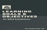 LEARNING GOALS & OBJECTIVES · 2016-11-29 · Learning Objectives These objectives define the core curriculum taught on every NOLS expedition course. In addition to the core curriculum,