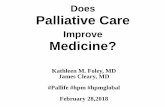 Does Palliative Care - Pontifical Academy for Life pdf/2018...Does Palliative Care Improve Medicine? Kathleen M. Foley, MD James Cleary, MD #Pallife #hpm #hpmglobal February 28,2018