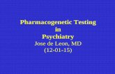 Pharmacogenetic Testing in Psychiatryinhn.org/fileadmin/Programs/DE_Leon_Pharmcgenetic_testing.pdf · This is briefly explained in the introduction and conclusion sections but it