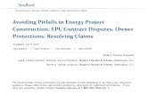 Avoiding Pitfalls in Energy Project Construction: EPC ...media.straffordpub.com/products/avoiding-pitfalls-in-energy-project... · Avoiding Pitfalls in Energy Project Construction: