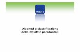 Diagnosi e classificazione delle malattie parodontalifad-parodonto.ecm33.it/cm/pdf/Modulo1.pdfDiagnosi parodontale Periodontal diagnoses and classification of periodontal diseases