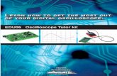 LEARN HOW TO GET THE MOST OUT OF YOUR DIGITAL …€¦ · Analog versus digital: There are two basic types of oscilloscopes: analog and digital scopes. Each type has its typical applications,